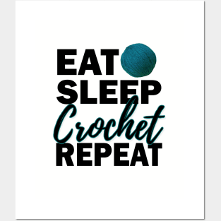 Eat Sleep Crochet Repeat Yarn + Crafts Posters and Art